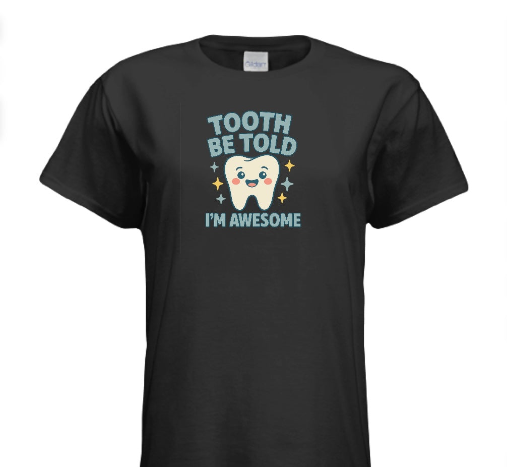 Tooth Be Told I’m Awesome