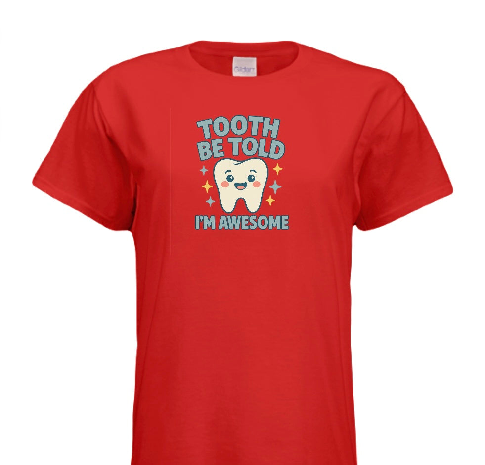 Tooth Be Told I’m Awesome