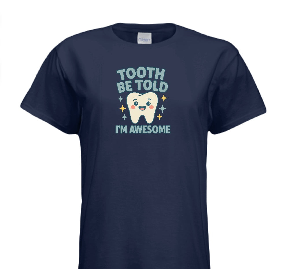 Tooth Be Told I’m Awesome