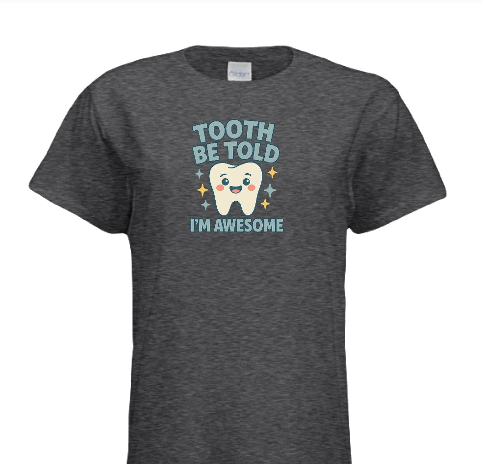 Tooth Be Told I’m Awesome