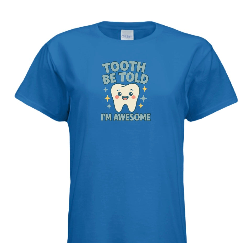 Tooth Be Told I’m Awesome