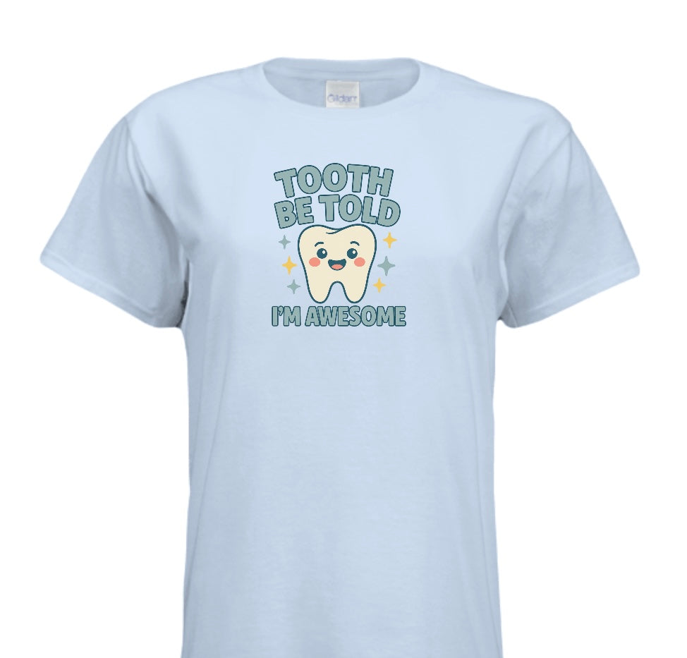 Tooth Be Told I’m Awesome