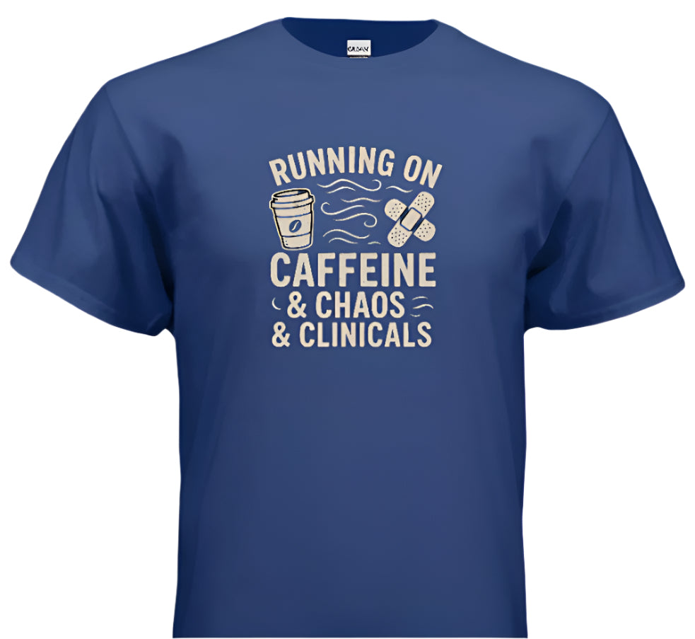 “Caffeinated & Unlicensed to Chill” – chaotic energy, student nurse vibes