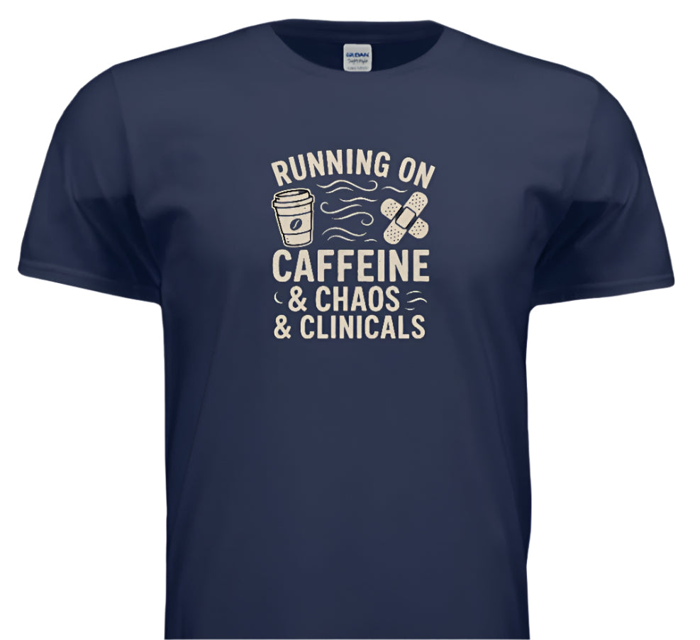 “Caffeinated & Unlicensed to Chill” – chaotic energy, student nurse vibes
