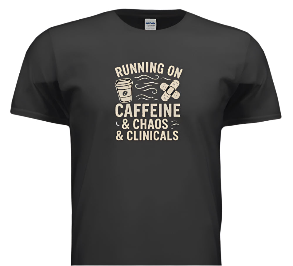 “Caffeinated & Unlicensed to Chill” – chaotic energy, student nurse vibes
