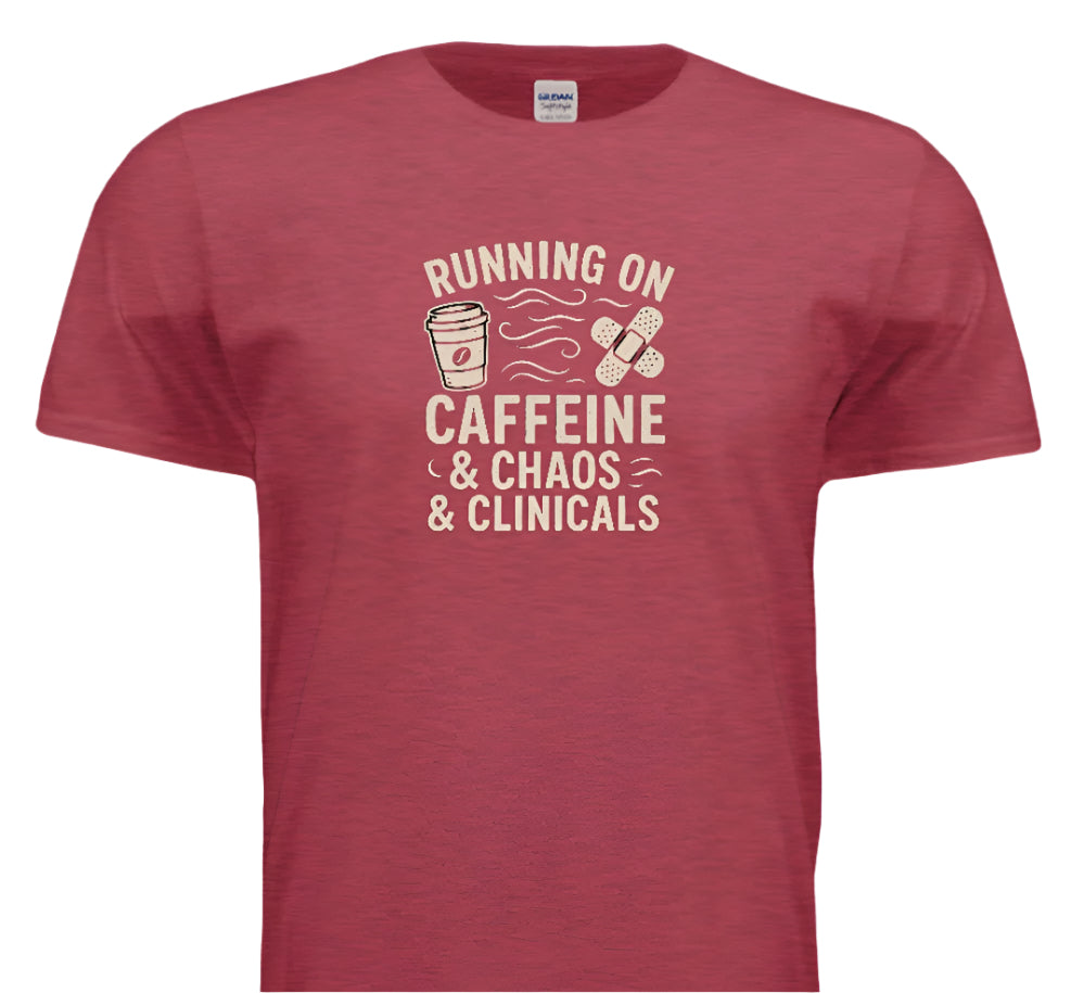 “Caffeinated & Unlicensed to Chill” – chaotic energy, student nurse vibes