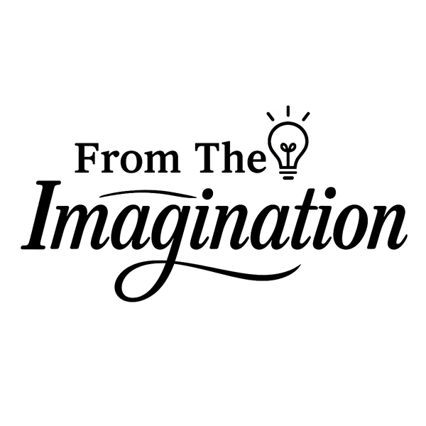 FROM THE IMAGINATION 