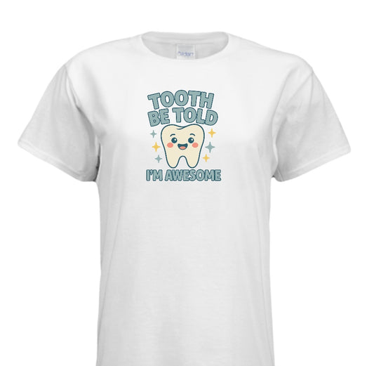 Tooth Be Told I’m Awesome