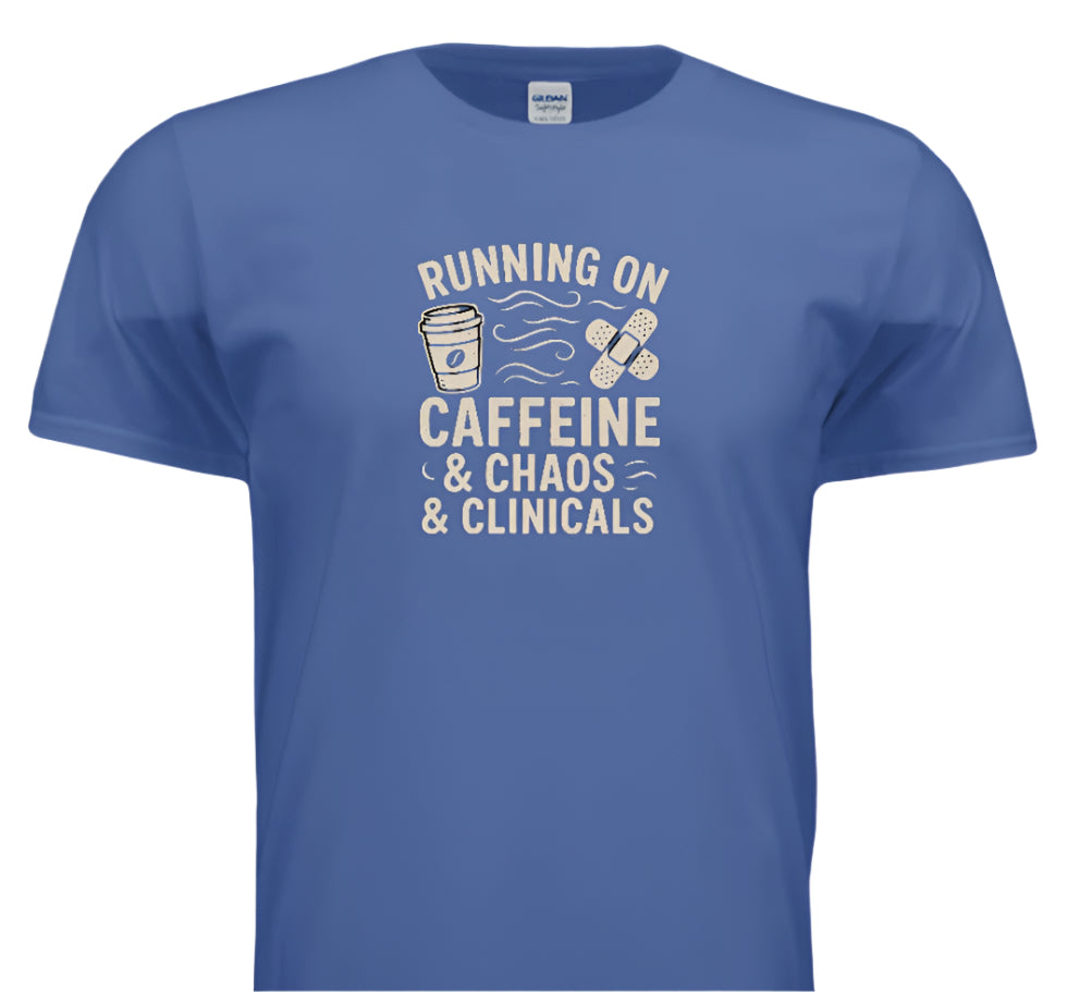 “Caffeinated & Unlicensed to Chill” – chaotic energy, student nurse vibes